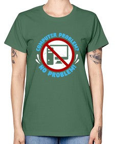 Computer problem no problem 8# - computer -  Missy T-Shirt