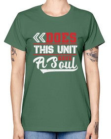 Does this unit have a soul 7# - video games -  Missy T-Shirt