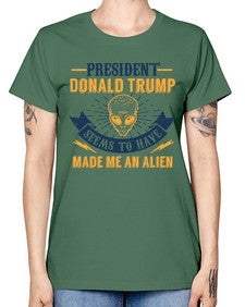 Donal trump made me an alien 51# - ufo -  Missy T-Shirt