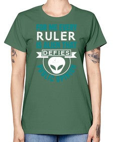 Every ruler is an alien 52# - ufo -  Missy T-Shirt