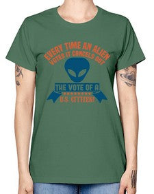 Every time an alien votes 53# - ufo -  Missy T-Shirt