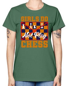 Girls do not play chess 101# - chess -  Missy T-Shirt
