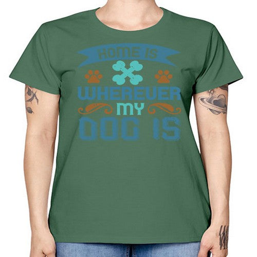 Home Is Wherever My Dog Is Style 197# - dogs -  Missy T-Shirt