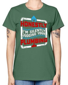 Honestly I am silently judging your plumbing 839# - plumber -  Missy T-Shirt