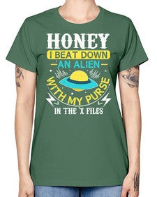 Honey i beat down an alien 4# - ufo -  Missy T-Shirt