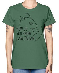 How Do You Know I am Italian - cats -  Missy T-Shirt