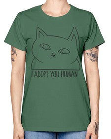 I Adopt You Human - cats -  Missy T-Shirt