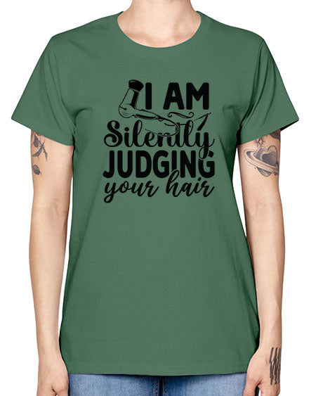 I Am Silently Judging Your Hair 858# - hairdresser -  Missy T-Shirt