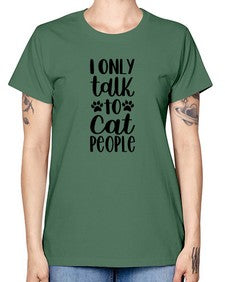 I Only Talk To Cat People Style 94# - cats -  Missy T-Shirt