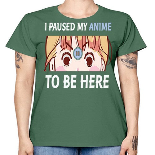 I Paused My Anime To Anime 244# - anime -  Missy T-Shirt