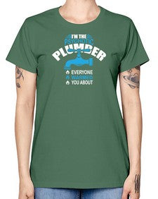 I am the psychotic plumber everyone warmed you about867# - plumber -  Missy T-Shirt