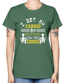 I get my cardio by running codes 41# - computer -  Missy T-Shirt
