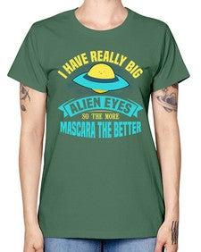I have really big alien eyes 16# - ufo -  Missy T-Shirt