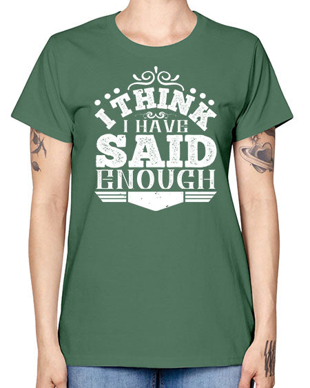 I think I have said enough Style 210# - architect -  Missy T-Shirt