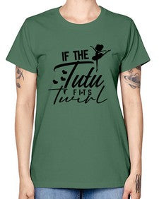 If the tutu fits twirl 138# - ballet -  Missy T-Shirt