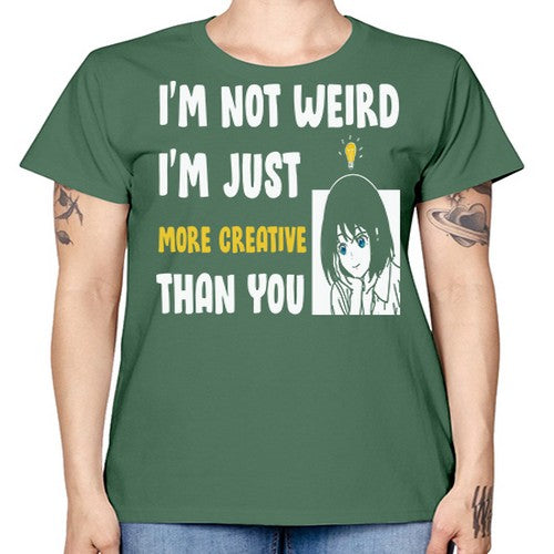 Im Not Weird Just MoreCreative Anime 250# - anime -  Missy T-Shirt