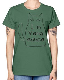 Im Vengeance - cats -  Missy T-Shirt
