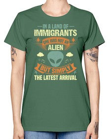 In a lan of immigrants one was not an alien 28# - ufo -  Missy T-Shirt