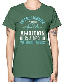Intelligence without ambition is a bird without wings Style 243# - nurse -  Missy T-Shirt