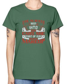 Ive always been into cars Cars are part of our genetic makeup 31# - car -  Missy T-Shirt
