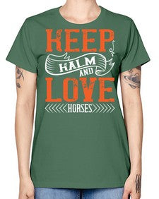 KEEP KALM AND LOVE HORSES Style 30# - horse -  Missy T-Shirt