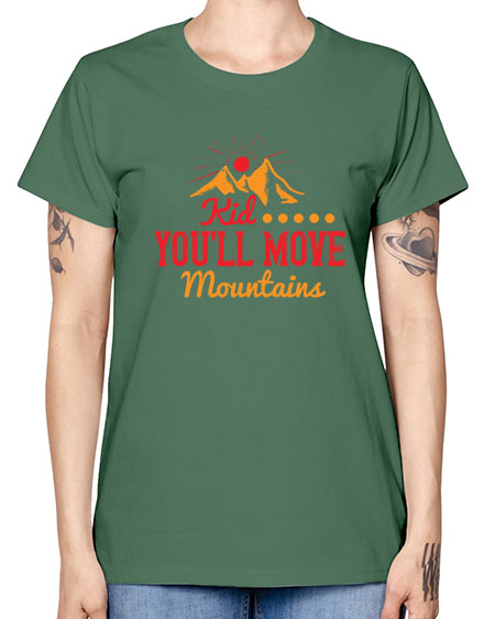 Kid youll move mountains Style 136# - kids -  Missy T-Shirt