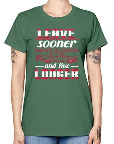 Leave sooner drive slower and live longer 36# - car -  Missy T-Shirt
