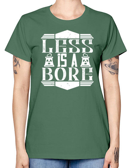 Less is a bore Style 268# - architect -  Missy T-Shirt