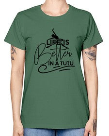 Life is better in a tutu 152# - ballet -  Missy T-Shirt