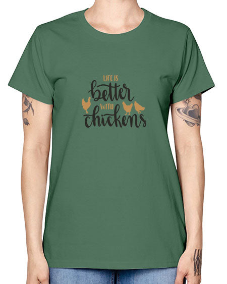 Life is better with chickens 6083# - chicken -  Missy T-Shirt