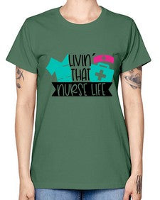 Livin That Nurse Life Style Style 1060# - nurse -  Missy T-Shirt