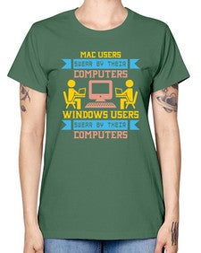 Mac users swear by their computers 25# - computer -  Missy T-Shirt
