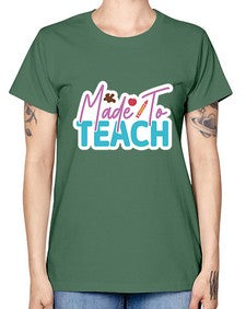 Made To Teach 1080# - teacher -  Missy T-Shirt