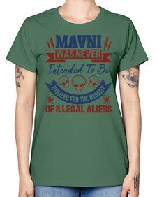 Mavni was never intended to be aliens 32# - ufo -  Missy T-Shirt