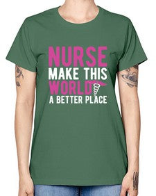 Nurse make this world a better place 1179# - nurse -  Missy T-Shirt