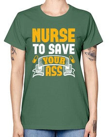 Nurse to save your ass Style 1203# - nurse -  Missy T-Shirt