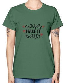 Nurses make it better 1246# - nurse -  Missy T-Shirt