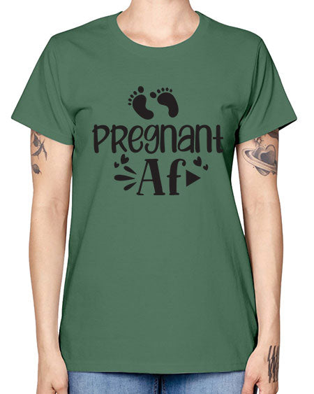 Pregnant AF 439# - pregnancy -  Missy T-Shirt