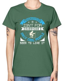 Programming isnt for everyone 17# - computer -  Missy T-Shirt
