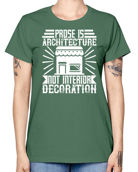Prose is architecture not interior decoration Style 346# - architect -  Missy T-Shirt