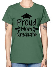 Proud Mom Graduate 699# - graduation -  Missy T-Shirt