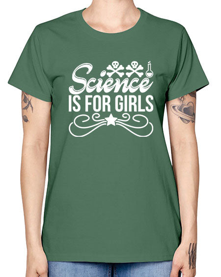 Science Is For Girls 100# - general science -  Missy T-Shirt
