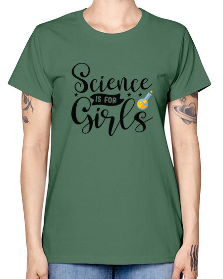 Science Is For Girls 102# - general science -  Missy T-Shirt