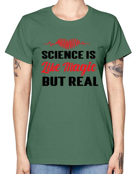 Science is Like Magic but Real 97# - general science -  Missy T-Shirt