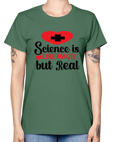 Science is Like Magic but Real 98# - general science -  Missy T-Shirt
