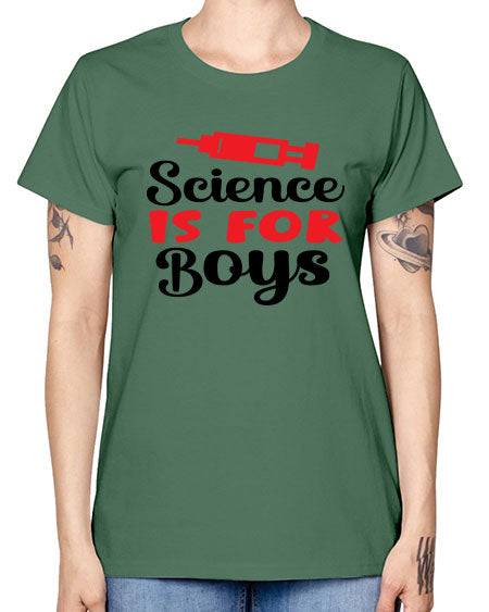 Science is for Boys 109# - general science -  Missy T-Shirt