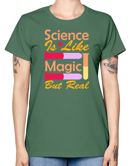 ScienceIsLikeMagicButScience tshirt design Sciencetshirtdesign 50# - general science -  Missy T-Shirt