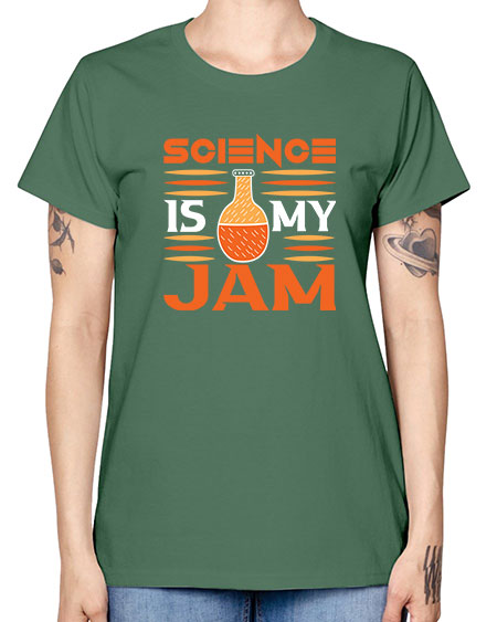 ScienceIsMyJamScience tshirt design ScienceIsMyJam Sciencetshirtdesign 49# - general science -  Missy T-Shirt
