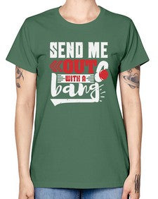 Send me outwith a bang 44# - video games -  Missy T-Shirt