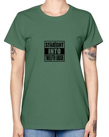 Straight into twelfth grade 906# - twelfth grade -  Missy T-Shirt